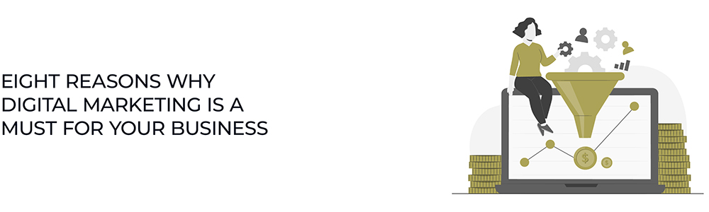 eight-reasons-why-digital-marketing-is-a-must-for-your-business