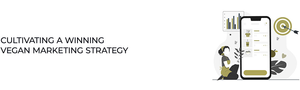 cultivating-a-winning-vegan-marketing-strategy