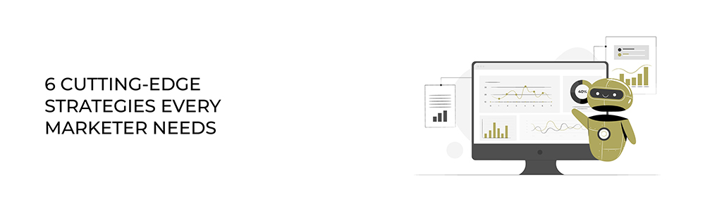 The Future of Google Ads: 6 Cutting-Edge Strategies Every Marketer Needs