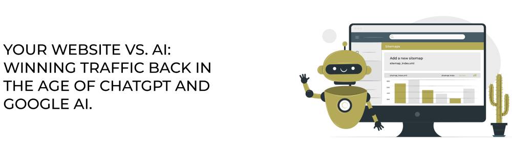 Your Website vs. AI: Winning Traffic Back in the Age of ChatGPT and Google AI Your Website vs. AI: Winning Traffic Back in the Age of ChatGPT and Google AI